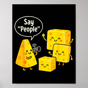 Sag Menschen Lustiger Käse-Liebhaber Essen Poster