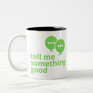Sag mir heute etwas Gutes! Zweifarbige Tasse