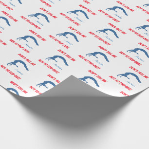Sag mir nicht, dass ich nicht Gedreht werden soll! Geschenkpapier