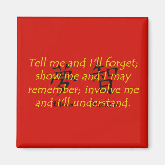 Sag mir und ich werde vergessen - chinesisches Spr Magnet
