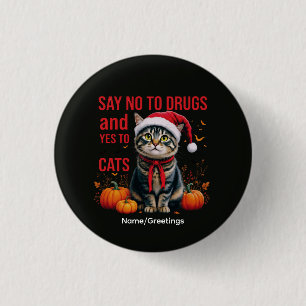 Sag Nein zu Drogen Ja zu Katzen Lustiges Halloween Button
