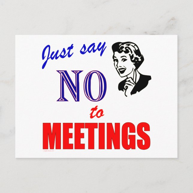 Sag Nein zu Meetings Büro Humor Lady Postkarte (Vorderseite)