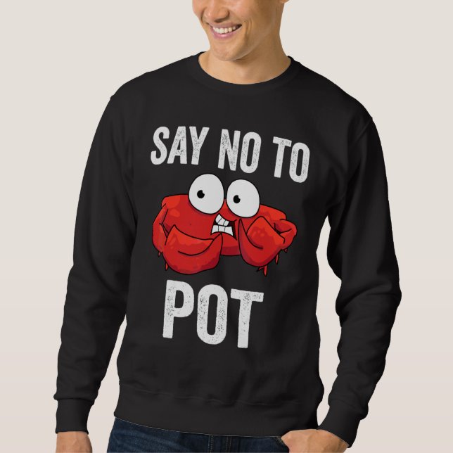 Sag Nein zu Pot 2 Sweatshirt (Vorderseite)