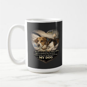 Sag niemals etwas Schlechtes über meinen Hund...od Kaffeetasse