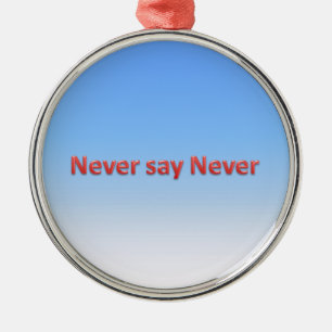 Sag niemals nie ornament aus metall
