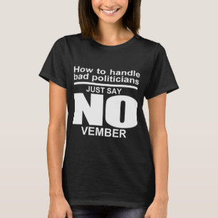 Sag November zu korrupten Politikern T-Shirt