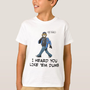 Sag Trump, ich hörte, du magst sie dumm lustig T-Shirt