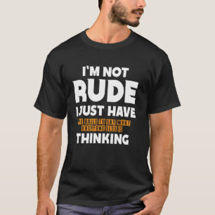 Sag, was alle anderen denken, ist nicht rude T-Shirt