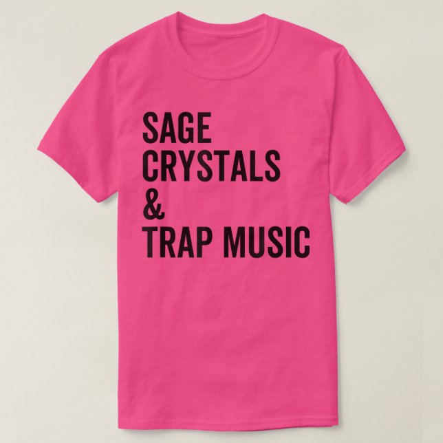Sage Crystals and Trap Music Good Vibes Vibrations T-Shirt (Design vorne)