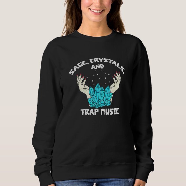 Sage Crystals Trap Music Hexe Spiritueller Li Sweatshirt (Vorderseite)