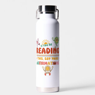 Sage deine Bejahungen positive Morgenstunden Trinkflasche