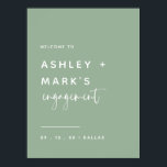 Sage Green Elegante Calligrafy Verlobung Willkomme Poster<br><div class="desc">Chic Sage Green Elegant Script Verlobung Willkommenszeichen. Gedruckt oder druckbar.</div>