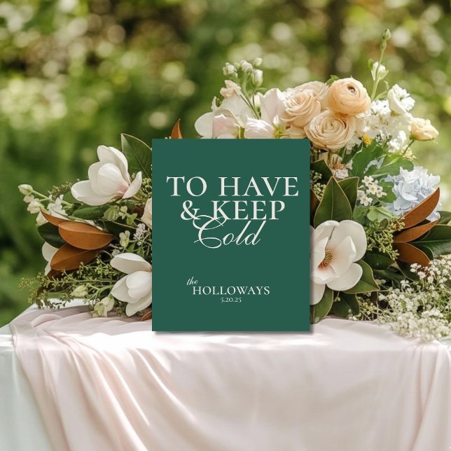 Sage Green, um kalte Gastgeschenk Hochzeit zu habe Sockelschild (Add a playful touch to your wedding with this Sage Green “To Have and to Keep Cold” favor sign!)