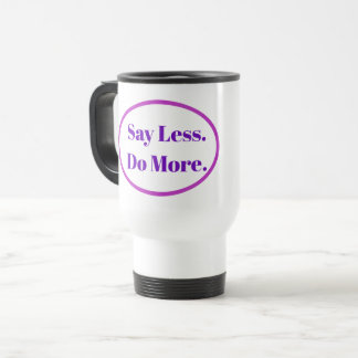 Sage, weniger mache mehr Kaffee-Tasse Reisebecher