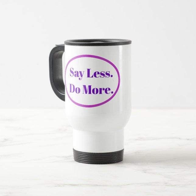 Sage, weniger mache mehr Kaffee-Tasse Reisebecher (Vorderseite Links)