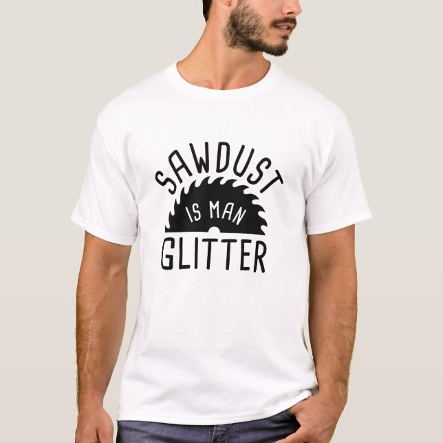 Sägemehl ist ein menschlicher Glitzer T-Shirt (Vorderseite)