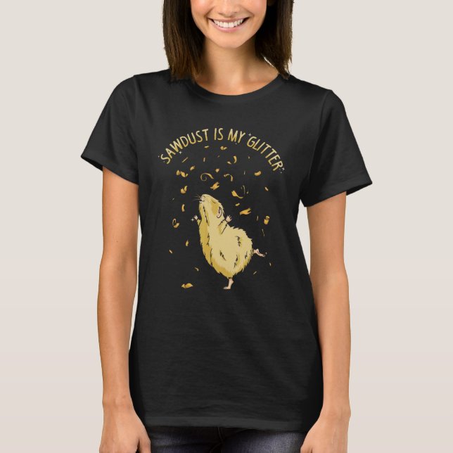 Sägemehl ist mein Glitzer Hamster Hamster T-Shirt (Vorderseite)