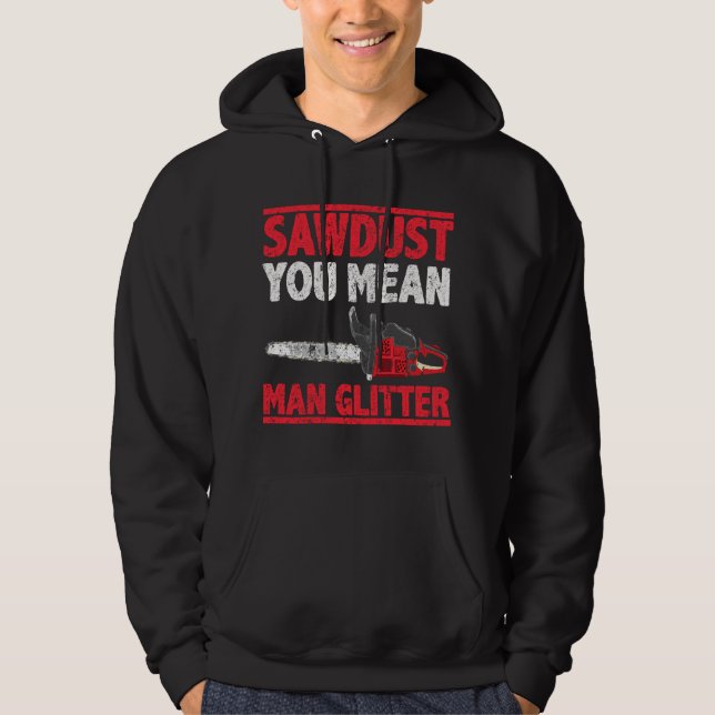 Sägemehl Sie Gemein Man Glitzer Lumberjack Hoodie (Vorderseite)