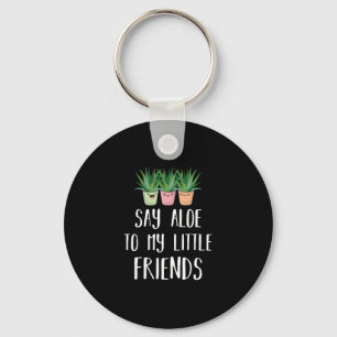 Sagen Sie Aloe zu meinem kleinen Schlüsselanhänger