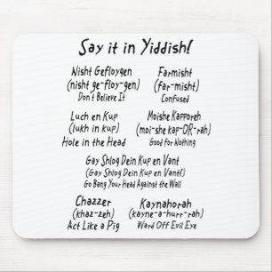 Sagen Sie es auf Yiddish Mousepad
