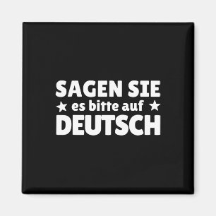 Sagen Sie es bitte auf Deutsch Deutschtrainer Magnet