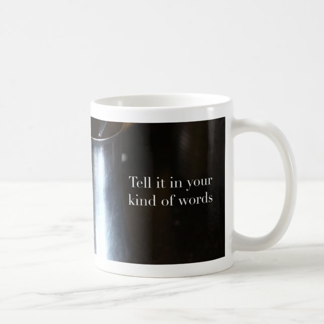 Sagen Sie es in Ihrer Art der Wort-Tasse Kaffeetasse (Rechts)