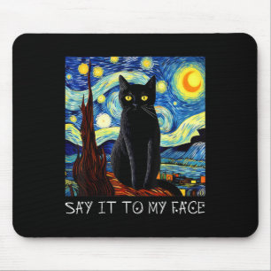 Sagen Sie es zu meinem Gesicht Art lustige schwarz Mousepad