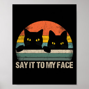 Sagen Sie es zu meinem Gesicht Black Cat Vintag Re Poster
