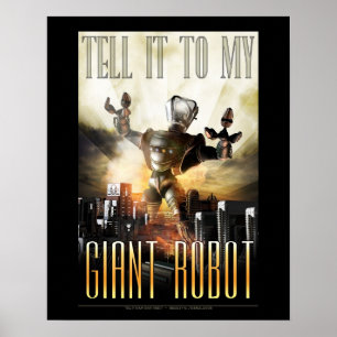 Sagen Sie es zu meinem riesigen Roboterplakat Poster