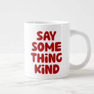 Sagen Sie etwas Gutes Jumbo-Tasse
