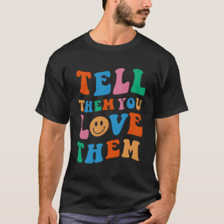 Sagen Sie ihnen, dass Sie sie ästhetisch Liebe T-Shirt