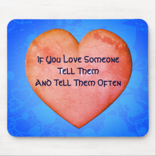 Sagen Sie ihnen, Sie Liebe sie inspirierend Mousepad