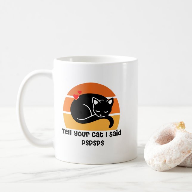 Sagen Sie Ihrer Katze, dass ich Sprichwörter gesag Kaffeetasse (Mit Donut)