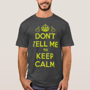 Sagen Sie mir, dass ich eine ruhige grüne Achse Be T-Shirt