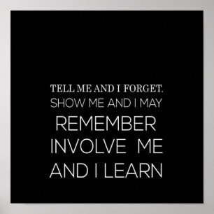 sagen Sie mir, ich vergesse mich zeigen und ich ka Poster