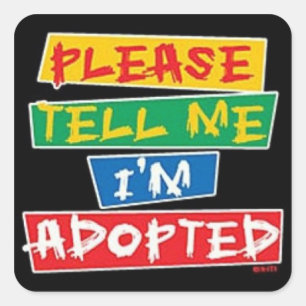 Sagen Sie mir im bitte adoptiert Quadratischer Aufkleber