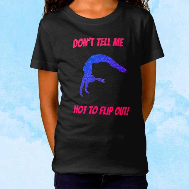 Sagen Sie mir nicht, dass ich den T - Shirt für Gy (Von Creator hochgeladen)