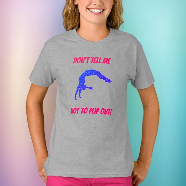 Sagen Sie mir nicht, dass ich den T - Shirt für Gy (Von Creator hochgeladen)