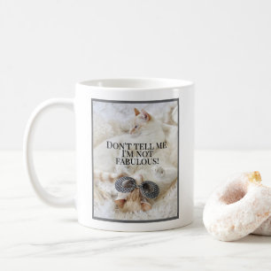 Sagen Sie mir nicht, dass ich keine fabelhafte Nie Kaffeetasse