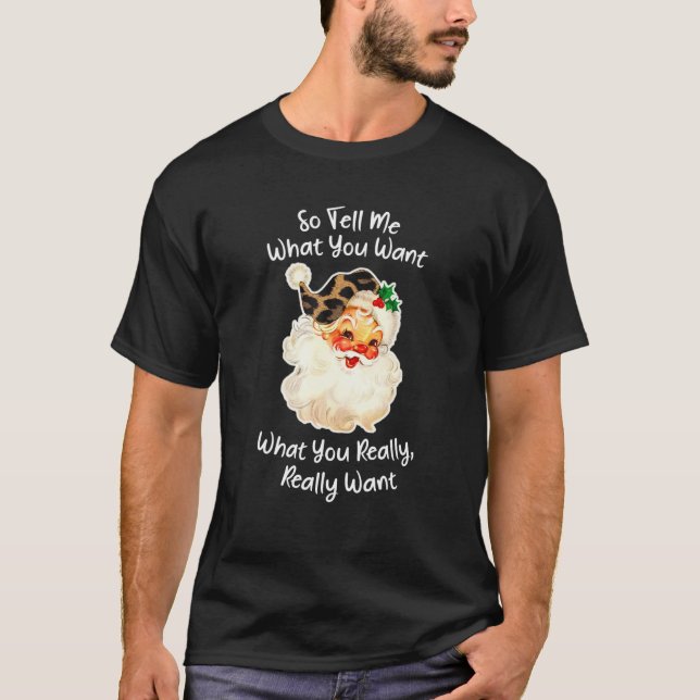 Sagen Sie mir, was Sie Gewollt haben, was Sie wirk T-Shirt (Vorderseite)