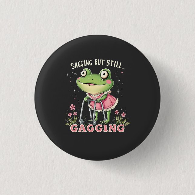 Sagend, aber immer noch gagend Funny Mütter Day Fr Button (Vorderseite)