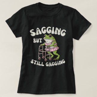 Sagend, aber immer noch gagging | Funny Frog Meme T-Shirt