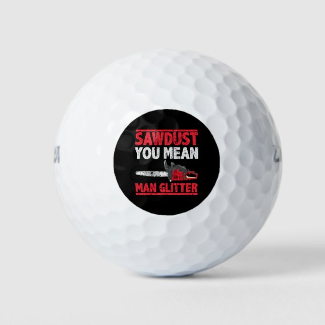 Sägestaub Sie Gemein Man Glitzer Lumberjack Gag Golfball (Vorderseite)