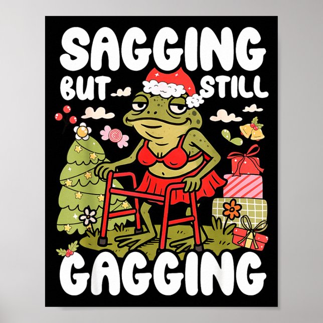 Sagging But Still Gagging Frog Funny Cringe Meme C Poster (Vorne)