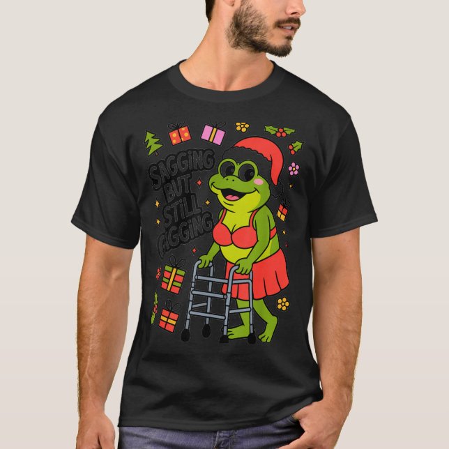 Sagging But Still Gagging Funny Christmas Frog Hol T-Shirt (Vorderseite)