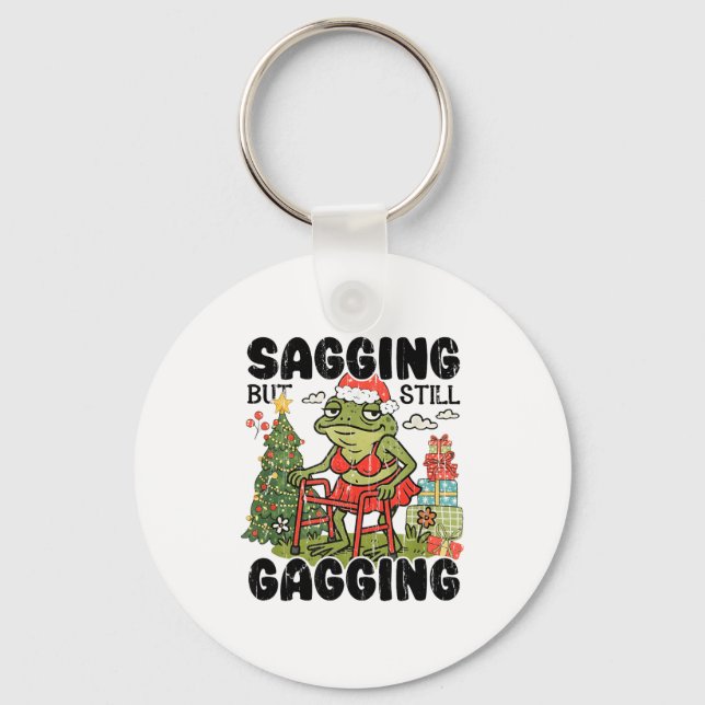 Sagging But Still Gagging, Funny Christmas Meme  Schlüsselanhänger (Vorderseite)
