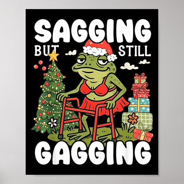 Sagging But Still Gagging Funny Meme Sarcastic Chr Poster (Vorne)