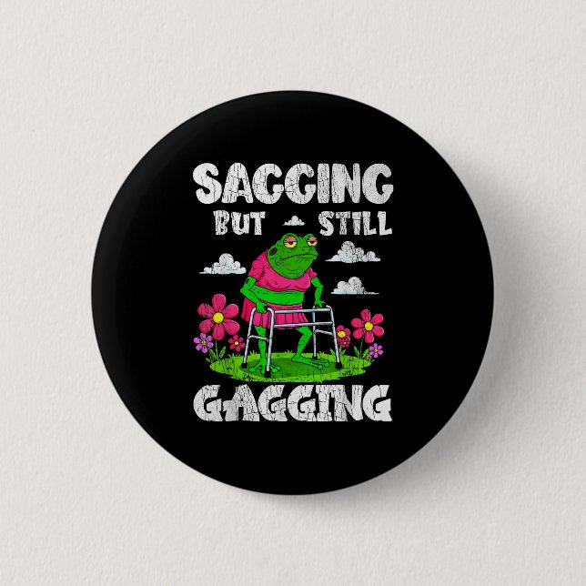 Saging aber immer noch Gagging Funny Meme Frog Spa Button (Vorderseite)