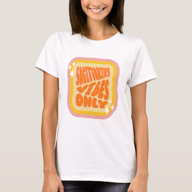 Sagittarius Vibes Only, Cute Zodiac Birthday Gifts T-Shirt (Vorderseite)