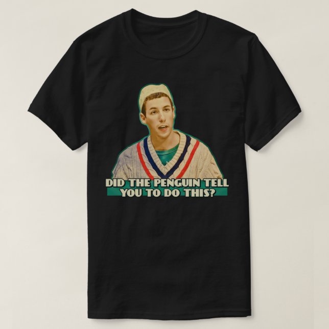 Sagte dir der Pinguin, das zu tun? T-Shirt (Design vorne)